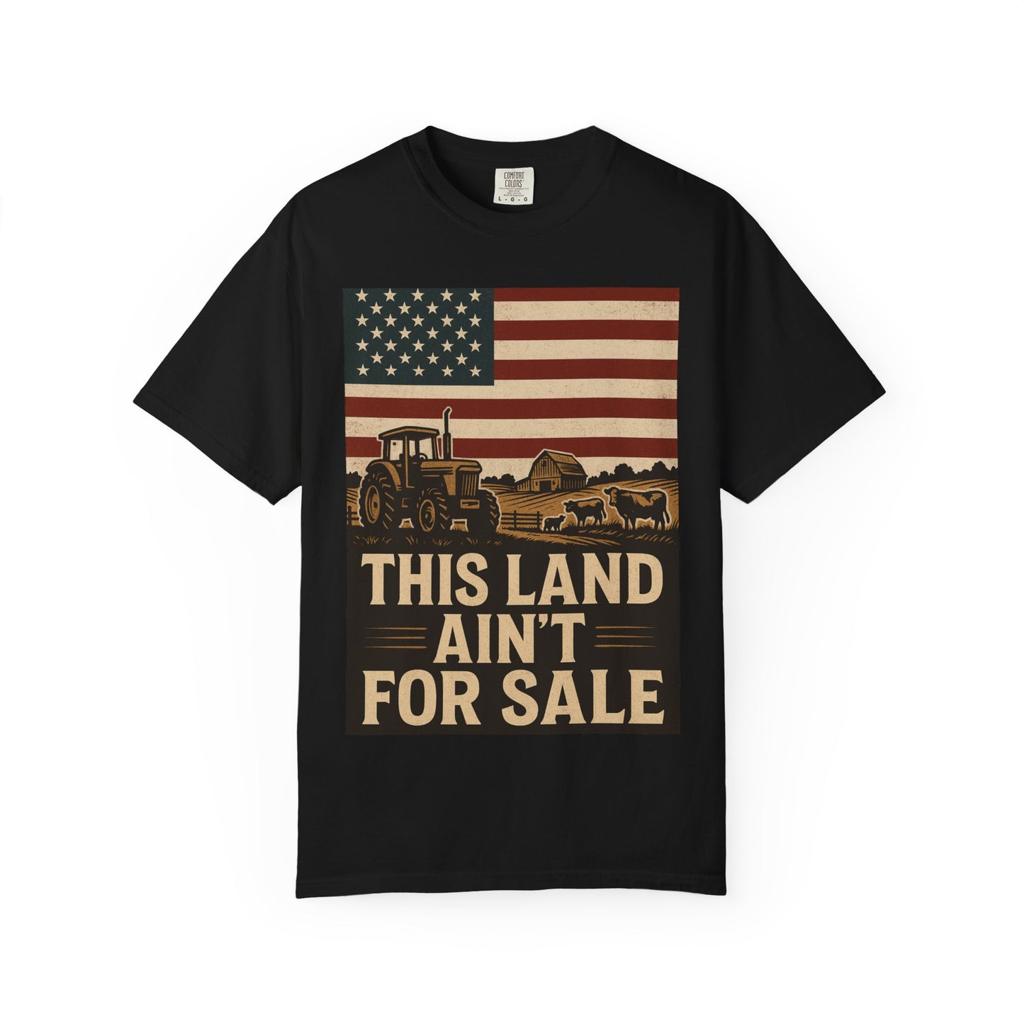 Patriotic Farm Life T-Shirt | This Land Ain't For Sale | Guard The Homestead