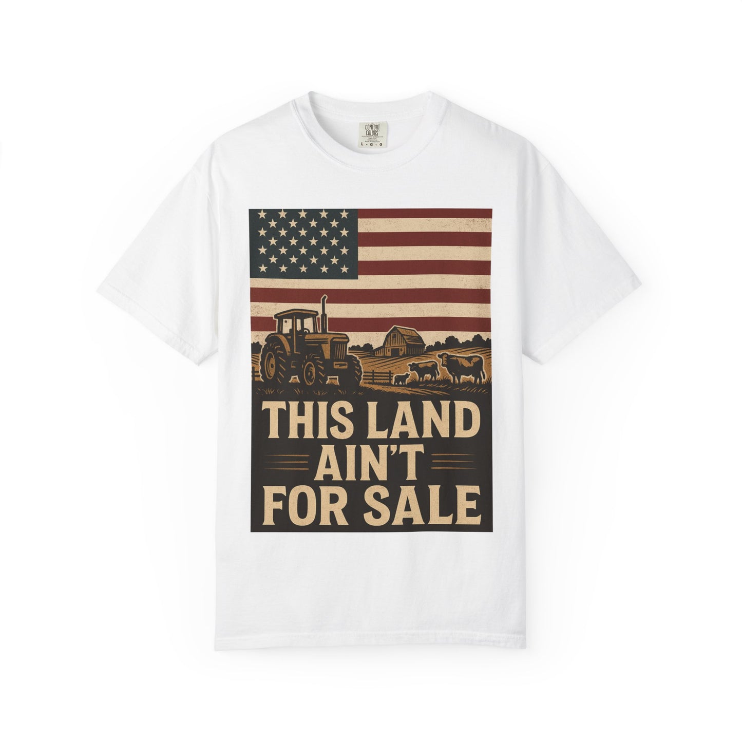 Patriotic Farm Life T-Shirt | This Land Ain't For Sale | Guard The Homestead