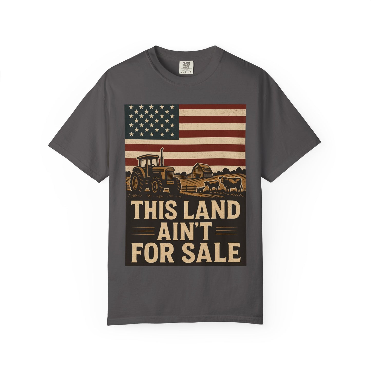 Patriotic Farm Life T-Shirt | This Land Ain't For Sale | Guard The Homestead