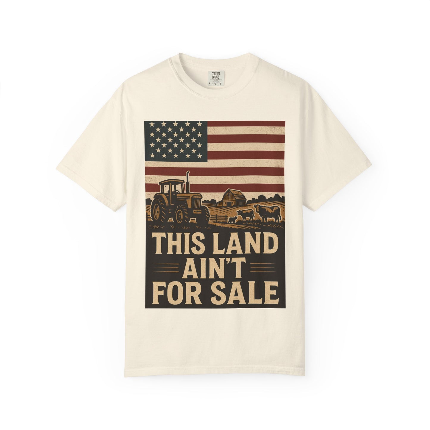 Patriotic Farm Life T-Shirt | This Land Ain't For Sale | Guard The Homestead