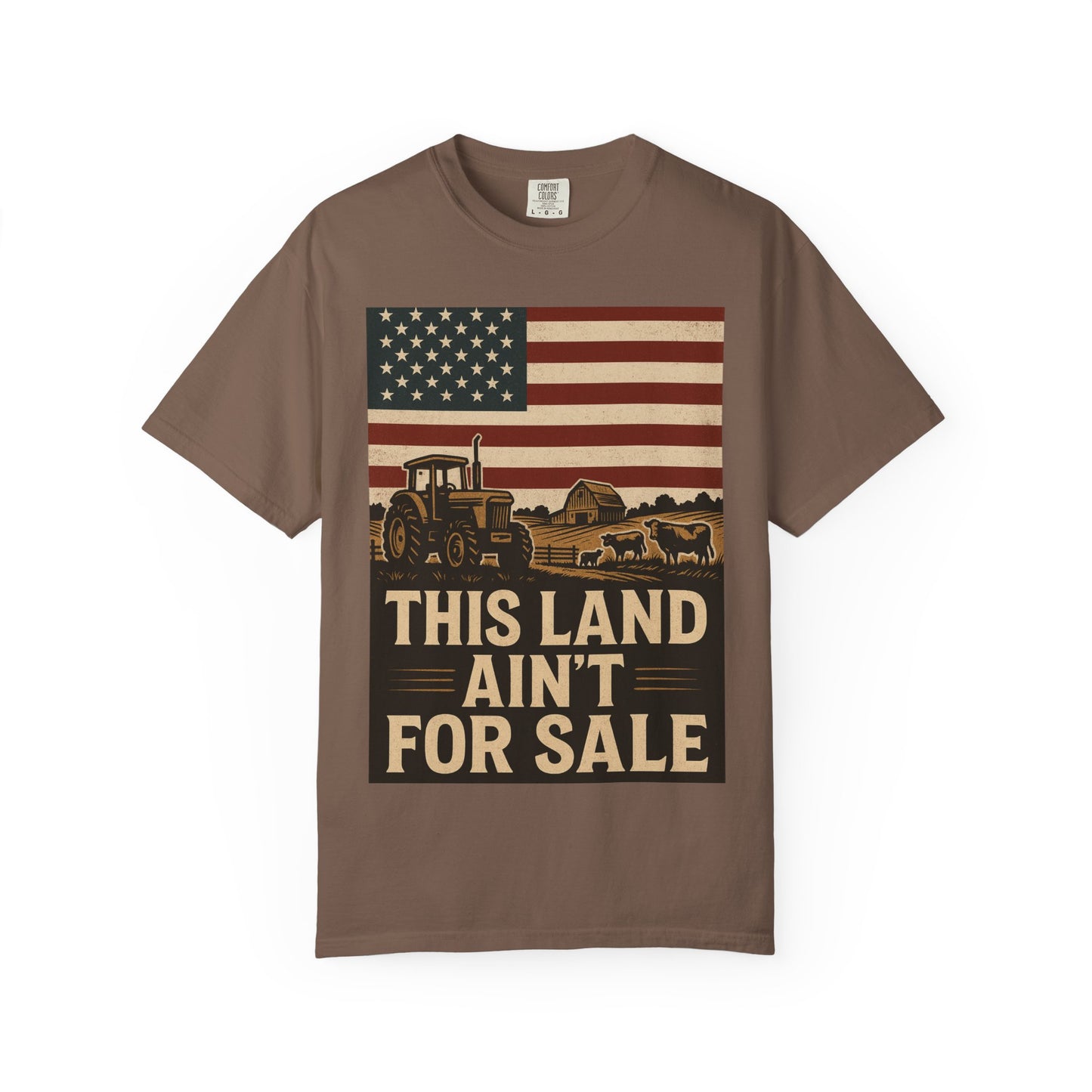 Patriotic Farm Life T-Shirt | This Land Ain't For Sale | Guard The Homestead