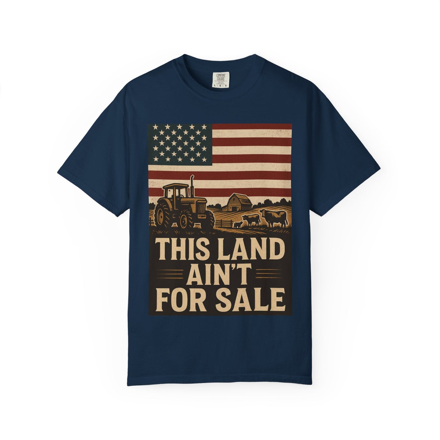 Patriotic Farm Life T-Shirt | This Land Ain't For Sale | Guard The Homestead