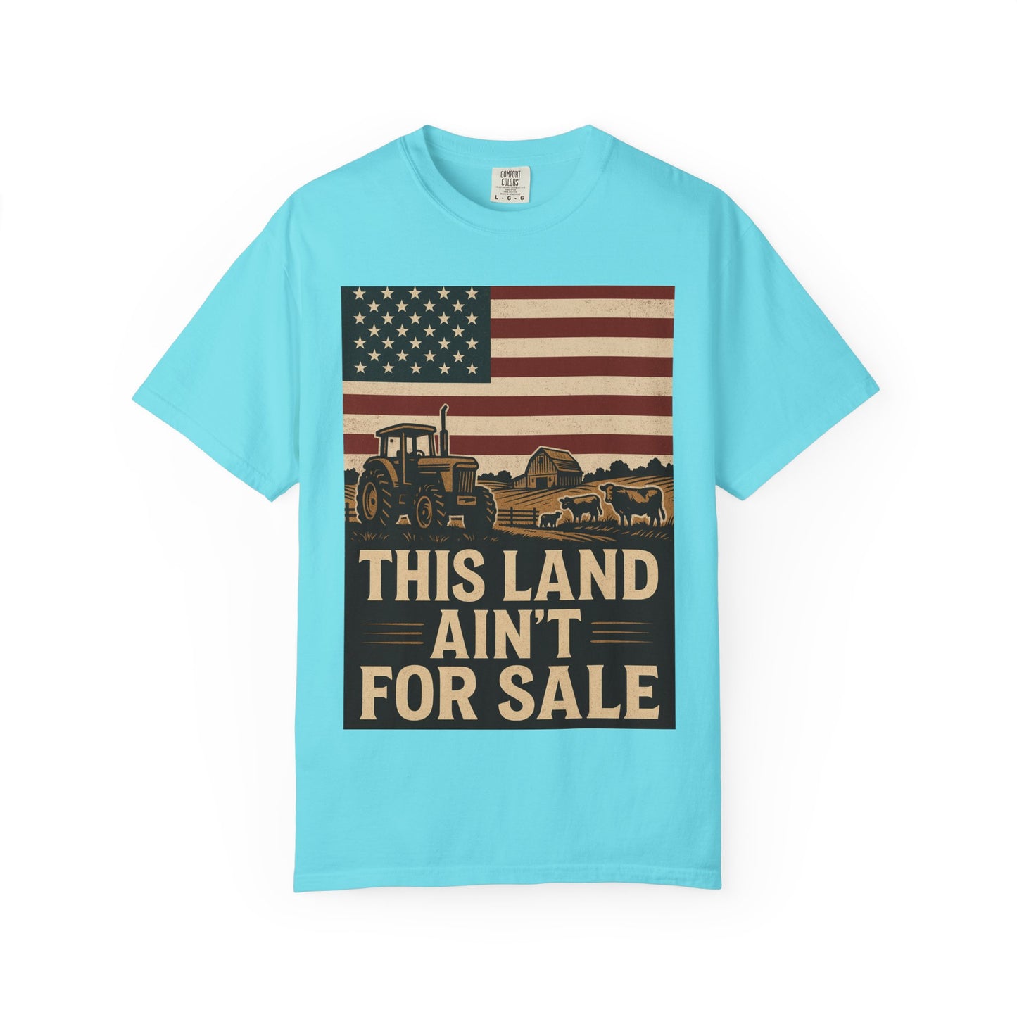 Patriotic Farm Life T-Shirt | This Land Ain't For Sale | Guard The Homestead
