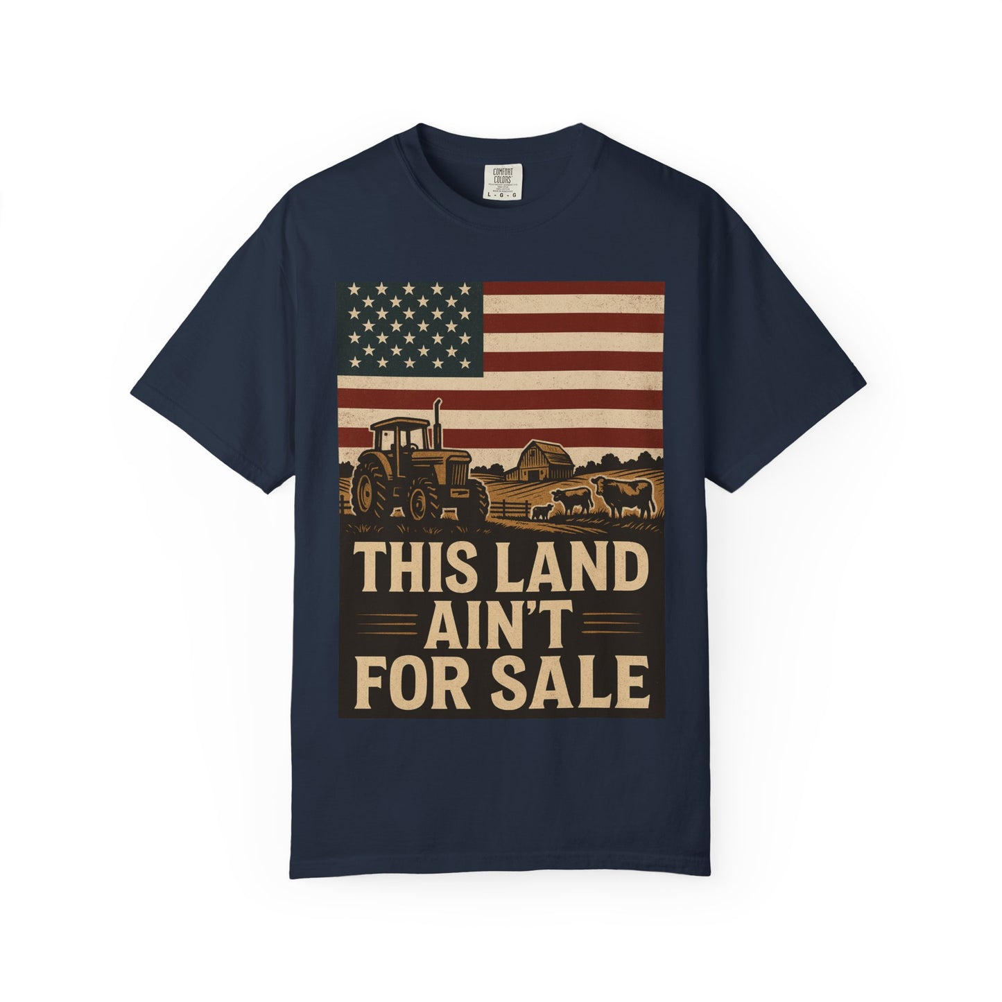 Patriotic Farm Life T-Shirt | This Land Ain't For Sale | Guard The Homestead