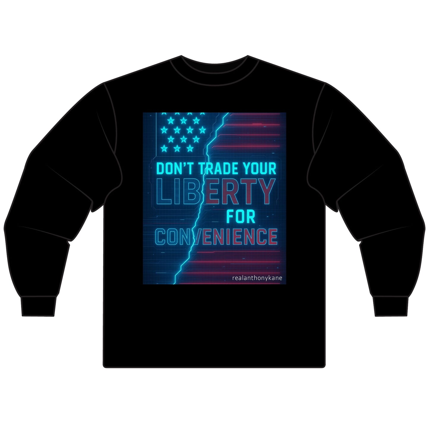 Don't trade your liberty for convenience Long Sleeve T-Shirt