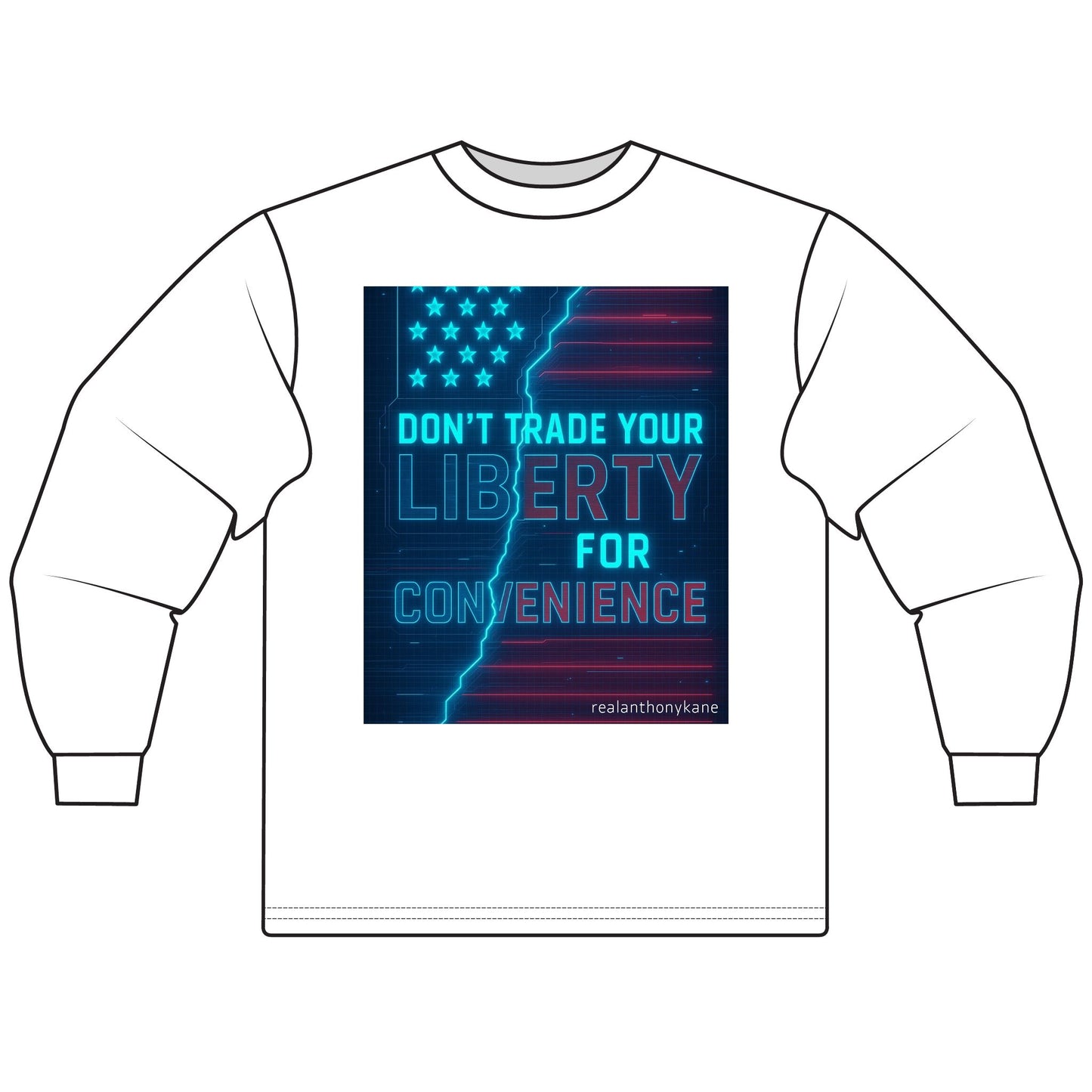 Don't trade your liberty for convenience Long Sleeve T-Shirt