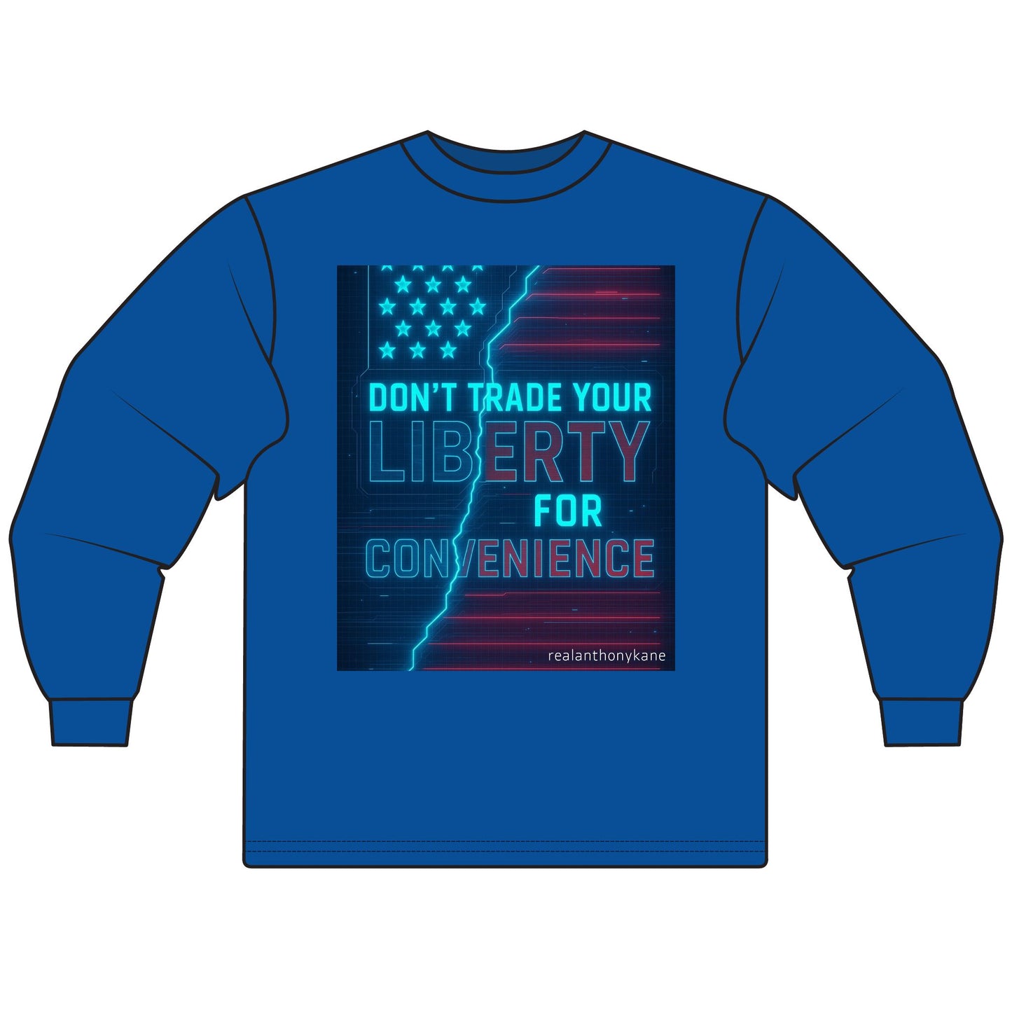 Don't trade your liberty for convenience Long Sleeve T-Shirt