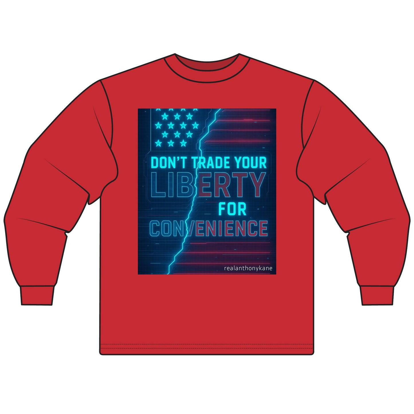 Don't trade your liberty for convenience Long Sleeve T-Shirt