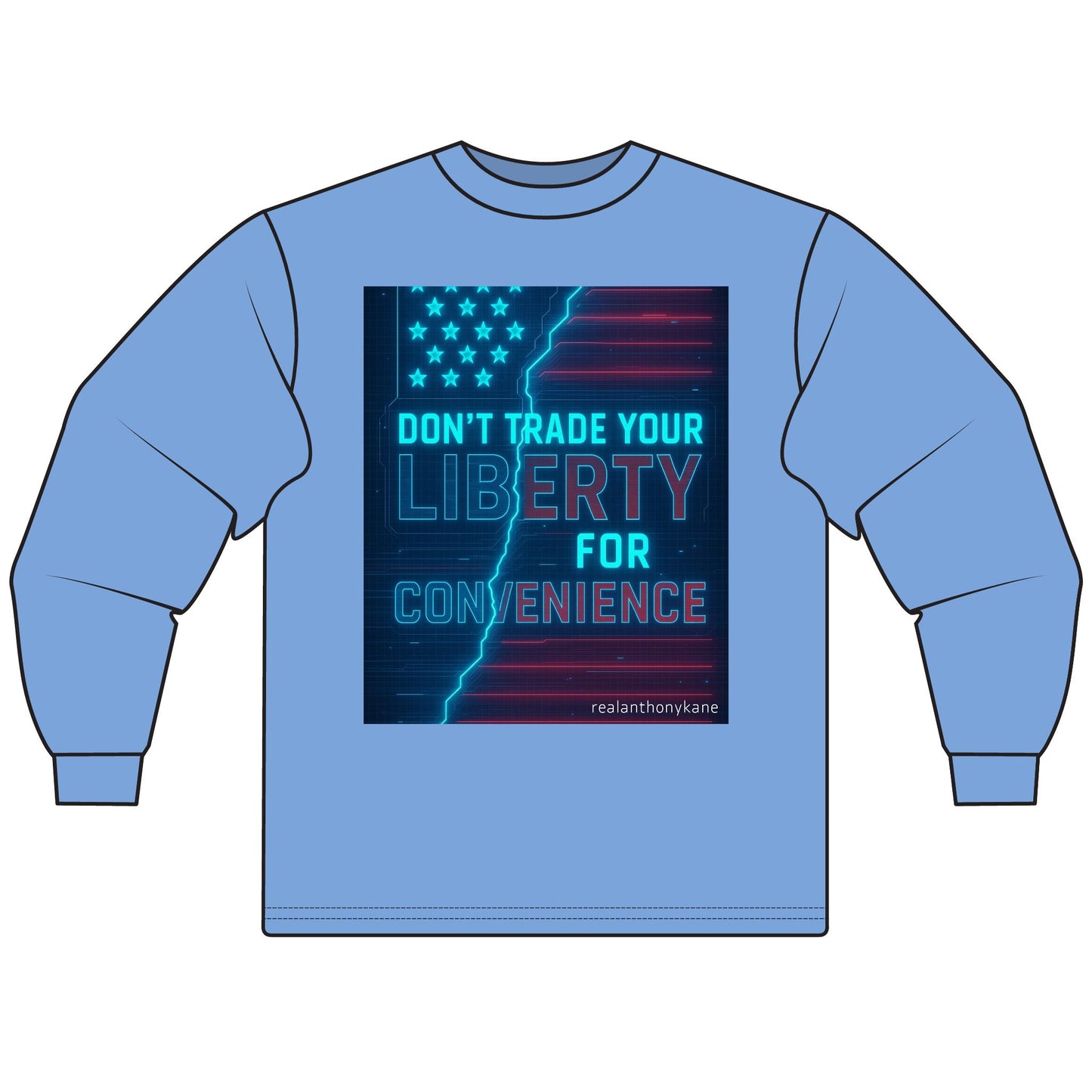 Don't trade your liberty for convenience Long Sleeve T-Shirt