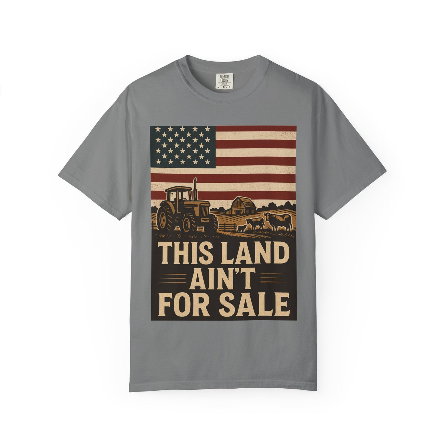 Patriotic Farm Life T-Shirt | This Land Ain't For Sale | Guard The Homestead